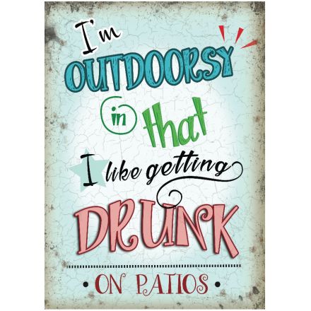 Funny Outdoorsy Drunk Metal sign
